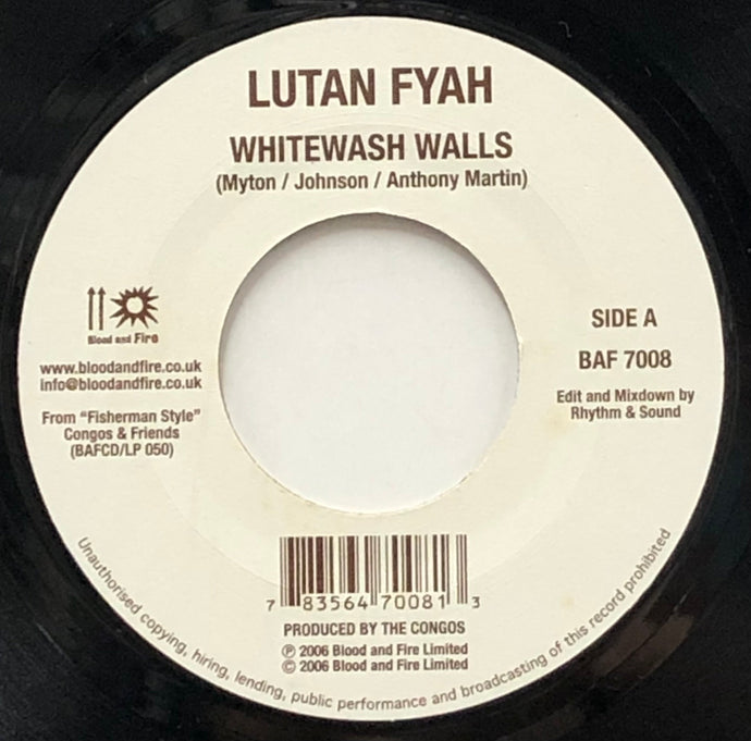 LUTAN FYAH / Whitewash Walls (Blood & Fire, BAF 7008, 7inch)