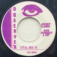 JOHNNY CLARKE / Give Yourself A Try (Observer, 7inch)