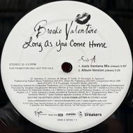 BROOKE VALENTINE / Long As You Come Home (0946 3 30793 1 1, 12inch)