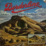 BORDERLINE / Sweet Dreams And Quiet Desires ( Avalanche – AV-LA016-F, LP)