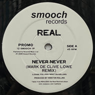 REAL / Never Never (Smooch – 12 SMOOCH 1P, 12inch)