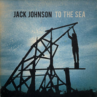 JACK JOHNSON / To The Sea (Brushfire Records,  B0014266-01, LP)