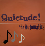 AUTOMATICS / Quietude! ( K.O.G.A Records – KOGA-100, LP)
