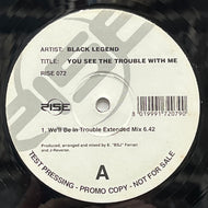 BLACK LEGEND / You See The Trouble With Me (Rise – RISE 072, 12inch) Promo