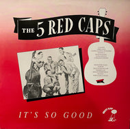 5 RED CAPS  / It's So Good (Krazy Kat – KK 799m LP)