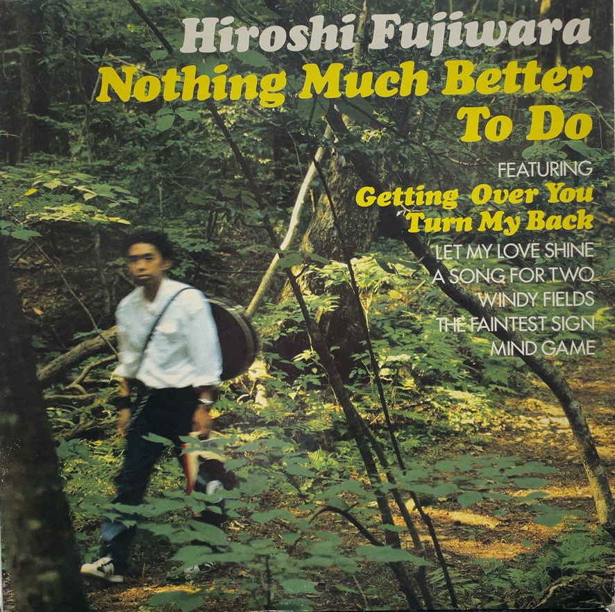 藤原ヒロシ / Nothing Much Better LP HIROSHI FUJIWARA (藤原ヒロシ) / Nothing Much Better To Do (LP