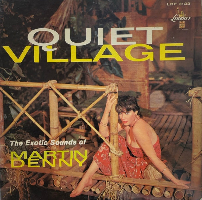 MARTIN DENNY / Quiet Village (inc. Firecracker)  Liberty – LRP 3122, LP