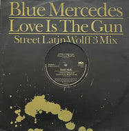 BLUE MERCEDES / Love Is The Gun (Street Latin Wolff 3 Mix) (MCA – BONAX 3, 12inch)