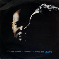 YO YO HONEY / Don't Come To Leave (JIVE T 308, 12inch)