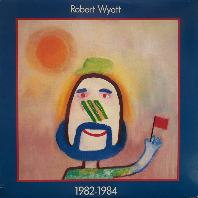 ROBERT WYATT / 1982-1984 ( Rough Trade – RTSP 25, LP) – TICRO MARKET