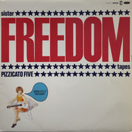 PIZZICATO FIVE / Sister Freedom Tapes (	Readymade Records – COJA-9184, 10inch)