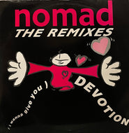 NOMAD / (I Wanna Give You) Devotion (The Remixes) Rumour Records – RUMAZ 25, 12inch