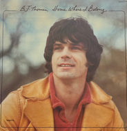 B.J. THOMAS / Home Where I Belong (Myrrh – MSB-6574, LP)