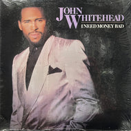 JOHN WHITEHEAD / I Need Money Bad (422-834 310-1 Q-1, LP)