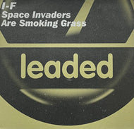 I-F / Space Invaders Are Smoking Grass (Leaded – leaded #012, 12inch)