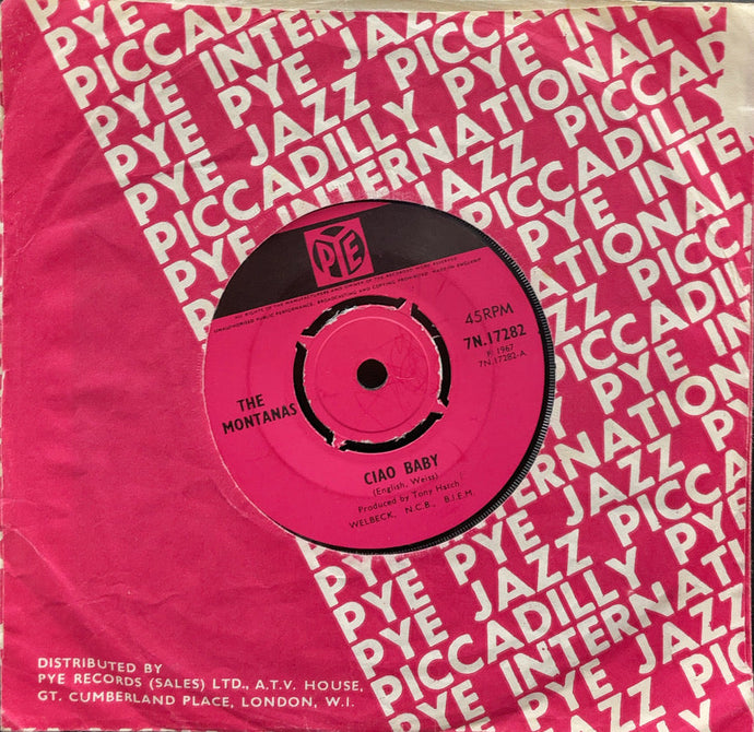 MONTANAS / Ciao Baby / Anyone There (Pye Records, 7N.17282, 7inch)