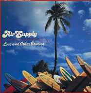 AIR SUPPLY / Love And Other Bruises (Epic – 25・3P-295, LP)