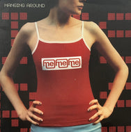 ME ME ME / Hanging Around (Indolent – DUFF005, 7inch)