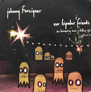 JOHNNY FOREIGNER / Our Bipolar Friends (Best Before – BBRVS 018, 7inch)