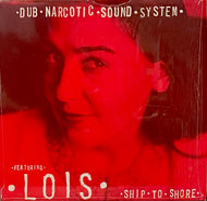 DUB NARCOTIC SOUND SYSTEM Featuring Lois / Ship To Shore ( K – KLP 60, 12inch)