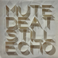 MUTE BEAT / Still Echo (Overheat – C12Y0223, 12inch)