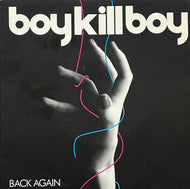 BOY KILL BOY / Back Again (Vertigo, 987 683-5, 7inch)
