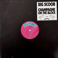 BIG SCOOB / Champagne On The Block (CC 2075, 12inch)