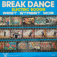 WEST STREET MOB / Break Dance - Electric Boogie (SH 9201, LP)
