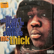 MC THICK / The Show Ain't Over Till The Fat Man Swings (14220-1, LP)