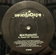 BEATFANATIC / Down (Soundscape – SCR 004, 12inch)