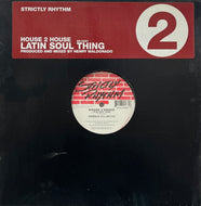 HOUSE 2 HOUSE / Latin Soul Thing (Strictly Rhythm – SR 12587, 12inch)