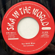 SLACKERS / Yer Still Blue (Ska In The World – SIWI-069, 7inch)