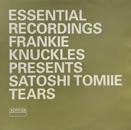 FRANKIE KNUCKLES presents SATOSHI TOMIIE / Tears (Essential Recordings – ESXDJ7, 12inch)