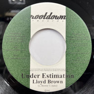 LLOYD BROWN / Under Estimation (RDM 13020-7, 7inch)