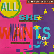 DURAN DURAN / All She Wants Is (Capitol – V-15434, 12inch)