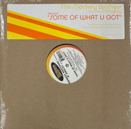 MONKEY BROTHERS / Some Of What U Got (Yellorange – YO- 1020, 12inch×2)