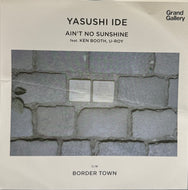 YASUSHI IDE / Ain't No Sunshine ( Grand Gallery – GRGAE-0014, 7inch)