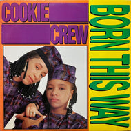 COOKIE CREW / Born This Way! (828 134-1, LP)