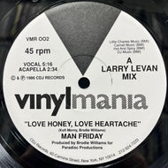 MAN FRIDAY / Love Honey, Love Heartache (Vinylmania – VMR 002, 12inch)