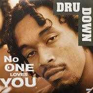 DRU DOWN / No One Loves You (88561-1512-1, 12inch)