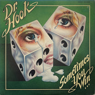 DR. HOOK / Sometimes You Win (inc. Sexy Eyes ) LP