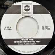 JOHNNY PATE / You're Starting Too Fast (ABCP078, 7inch)