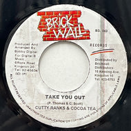 CUTTY RANKS & COCO TEA / Take You Out (Brickwall – BD. 043, 7inch)