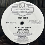 FAST EDDIE / Yo Yo Get Funky (DJ#968, 12inch)