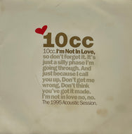 10CC / I'm Not In Love (The 1995 Acoustic Session) (Avex UK, AVEX S2, 7inch)