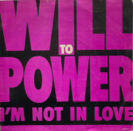 WILL TO POWER / I'm Not In Love (7inch)