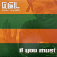 DEL THE FUNKY HOMOSAPIEN / If You Must (HI-006, 12inch)