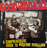 GOOD RIDDANCE / A Comprehensive Guide To Moderne Rebellion (Fat Wreck Chords – FAT539-1, LP)