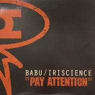 BABU - IRISCIENCE / Pay Attention (UA 3018-1, 12inch)