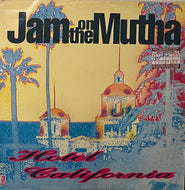 JAM ON THE MUTHA / Hotel California ( M&G – MAGX 3, 12inch)
